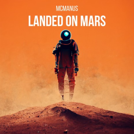 Landed On Mars (Original Mix) | Boomplay Music