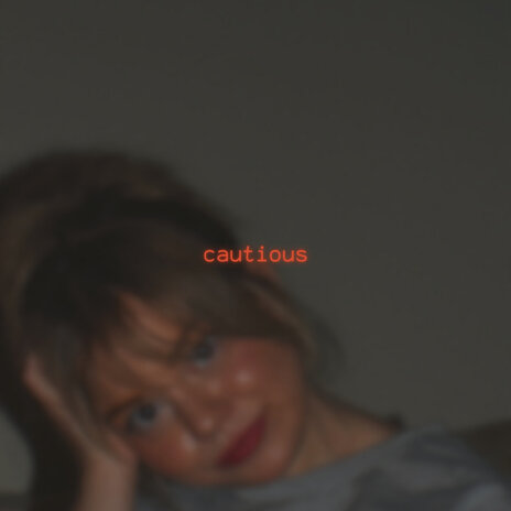 Cautious | Boomplay Music