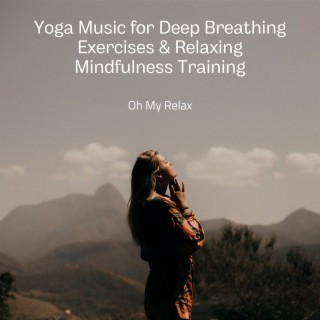 Yoga Music for Deep Breathing Exercises & Relaxing Mindfulness Training