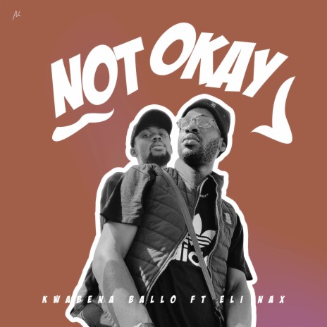 Not Okay ft. Eli nax | Boomplay Music