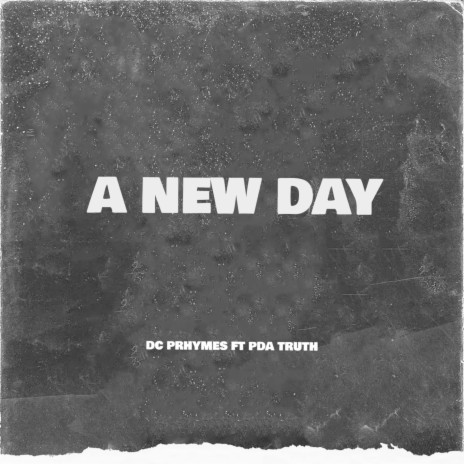 A New Day ft. Pda Truth