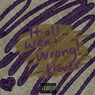 All Went Wrong lyrics | Boomplay Music