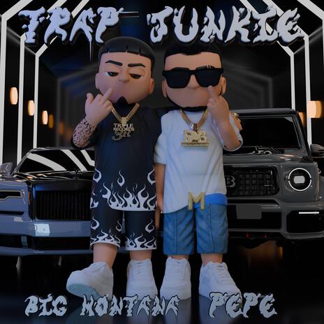 Trap Junkie ft. Big Montana | Boomplay Music