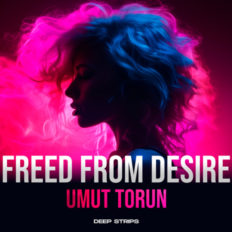 Freed From Desire (Extended Mix) | Boomplay Music