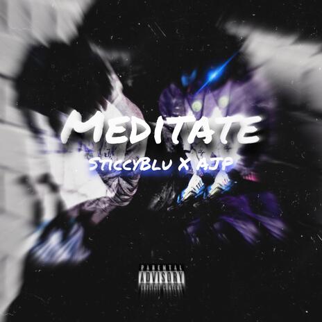 Meditate ft. SticcyBlu | Boomplay Music