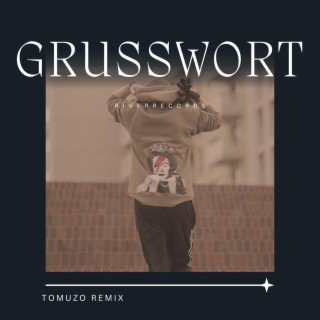 Grußwort (Tomuzo Remix Summer Remote)