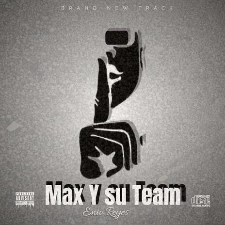 Max Y Su Team | Boomplay Music