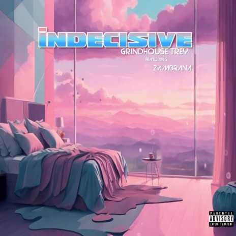 Indecisive ft. Zambrana | Boomplay Music