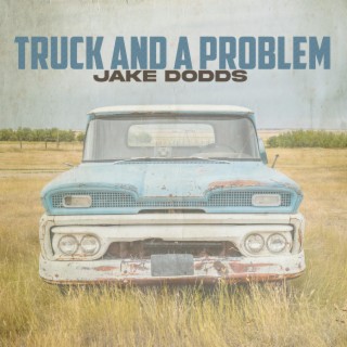 Truck and a Problem lyrics | Boomplay Music