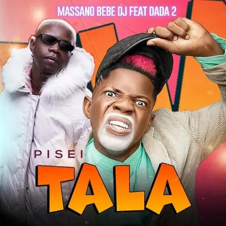 Pisei Tala ft. Massanó Bebe Dj & Dada 2 | Boomplay Music