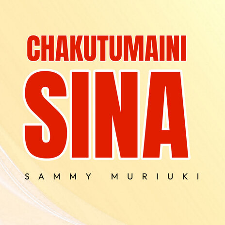 Chakutumaini Sina | Boomplay Music