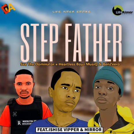 Step Father ft. Heartless Boyz MusiQ, BenZeero, Ishise Vipper & Mirror