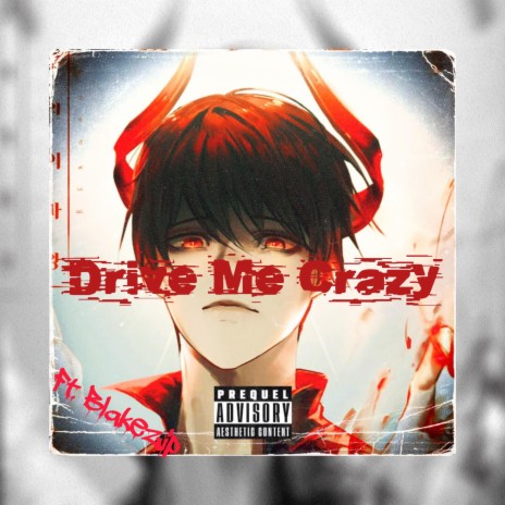 Drive Me Crazy ft. Blake Zip | Boomplay Music