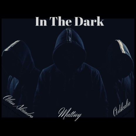 In the Dark (feat. Matty) | Boomplay Music
