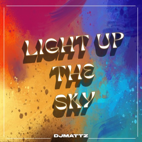 Light Up The Sky | Boomplay Music