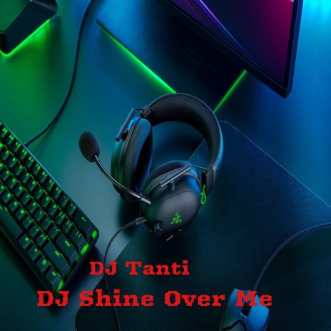 DJ Shine Over Me | Boomplay Music