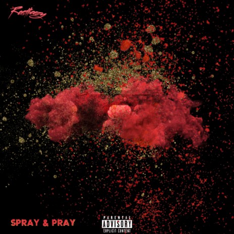 SPRAY & PRAY ft. Raecii & Deedotwill | Boomplay Music