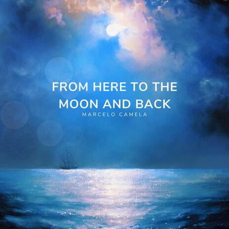 From Here to the Moon and Back (Remastered) | Boomplay Music