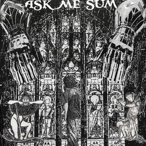 Ask Me Sum | Boomplay Music