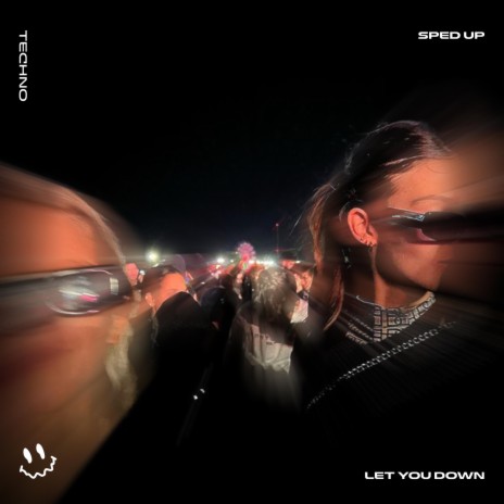 LET YOU DOWN (TECHNO SPED UP) ft. BASSTON | Boomplay Music