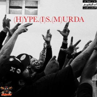 HYPE.IS.MURDA