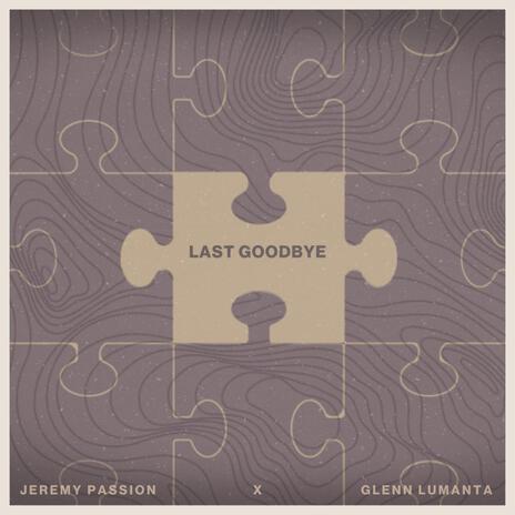 Last Goodbye ft. Glenn Lumanta | Boomplay Music