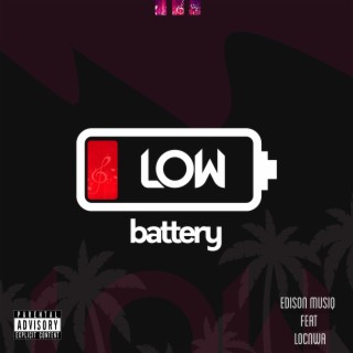 Low Battery ft. LocNWA lyrics | Boomplay Music