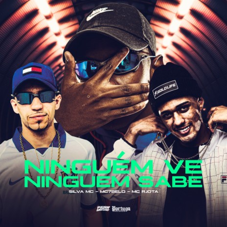 Ninguém Ve, Ninguém Sabe ft. MC 7 BELO, Silva MC, Mc RJota & DJ Salatiel | Boomplay Music