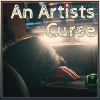 An Artists Curse lyrics | Boomplay Music