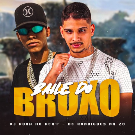 Baile do Bruxo ft. Dj Ruan no Beat | Boomplay Music