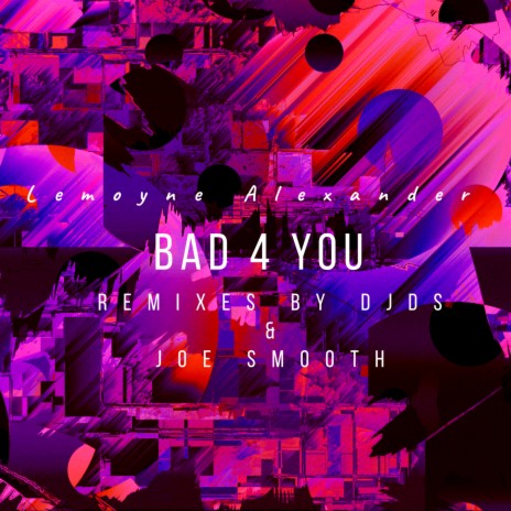 BAD4YOU (Joe Smooth Remix) ft. DJDS | Boomplay Music