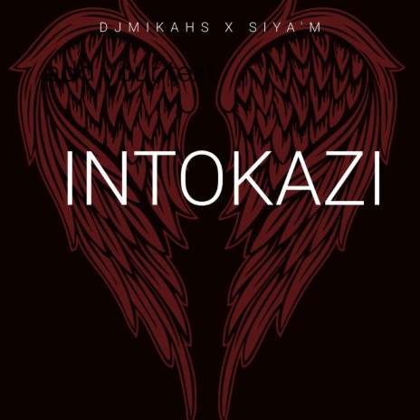 Intokazi (feat. Siya M) (Radio Edit)