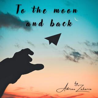 To the moon and back