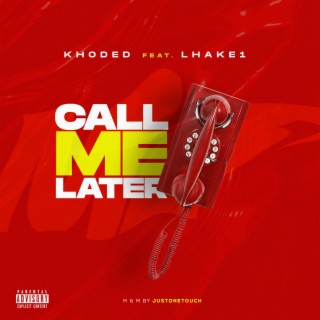 Call Me Later ft. Lhake1 lyrics | Boomplay Music