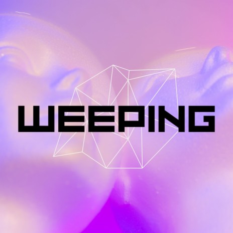 Weeping | Boomplay Music