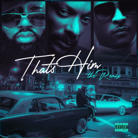 That's Him (Remix) ft. Snoop Dogg & T. I. | Boomplay Music