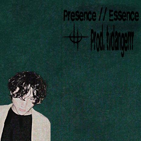 Presence // Essence | Boomplay Music