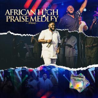 AFRICAN HIGHPRAISE MEDLEY