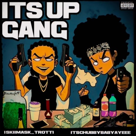 IT'S UP GANG ft. SKII MASK TROTTI | Boomplay Music