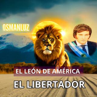 EL LEÓN DE AMÉRICA. EL LIBERTADOR