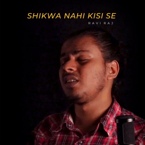 Shikwa Nahi Kisi Se (Cover Version)