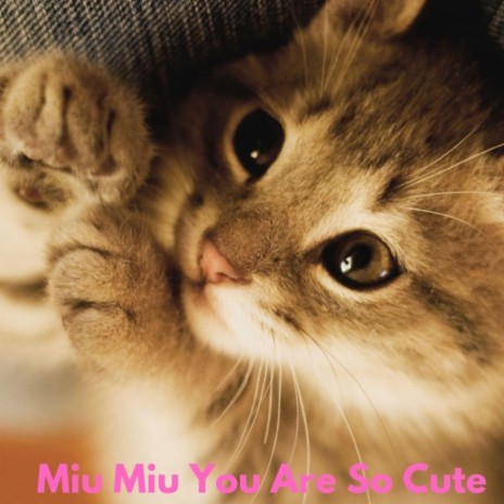 Miu Miu You Are So Cute