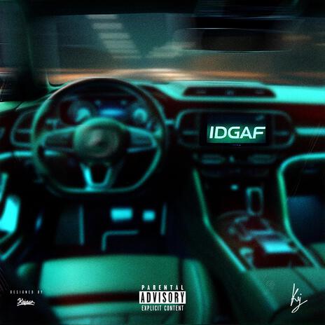 IDGAF | Boomplay Music