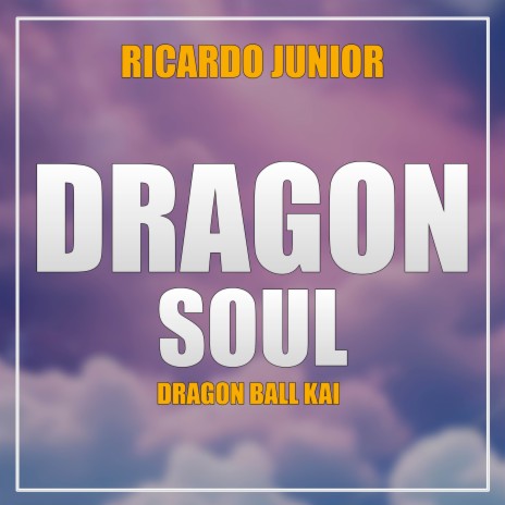 Dragon Soul (Dragon Ball Kai) | Boomplay Music