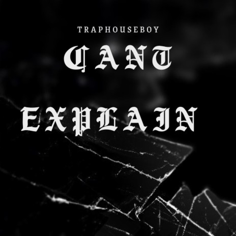 Cant Explain | Boomplay Music