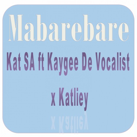 Mabarebare ft. Katliey & KAYGEE | Boomplay Music