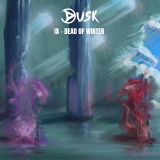 IX - Dead of Winter lyrics | Boomplay Music