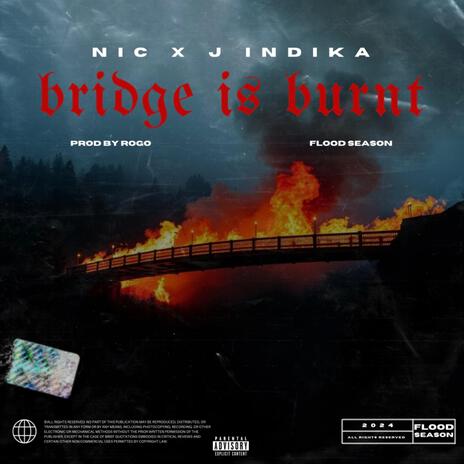 Bridge is Burnt ft. J Indika | Boomplay Music