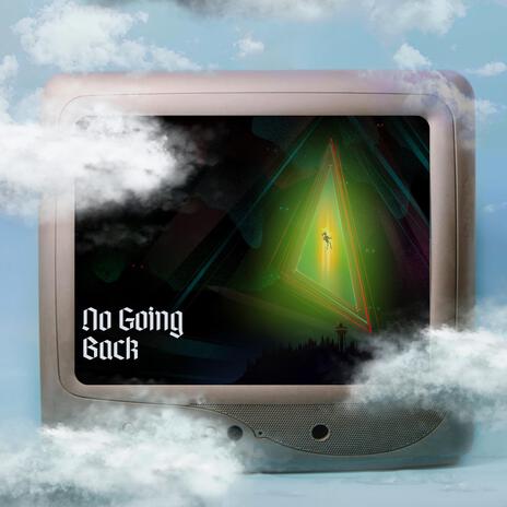 No Going Back | Boomplay Music