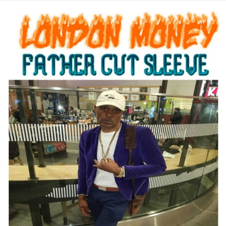 London Money ft. FATHER CUT SLEEVE | Boomplay Music